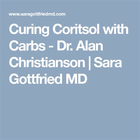 Curing Cortisol with Carbs – Dr. Alan Christianson .